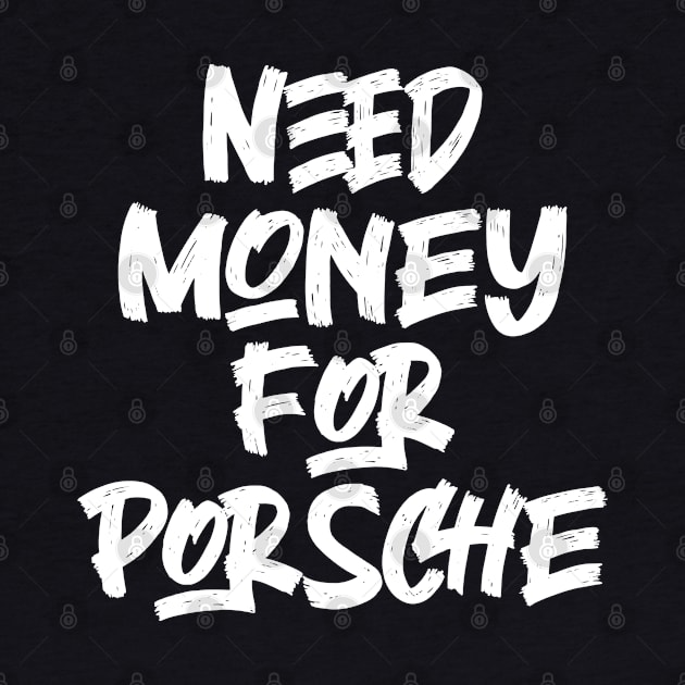 Need Money For Porsche by Emma